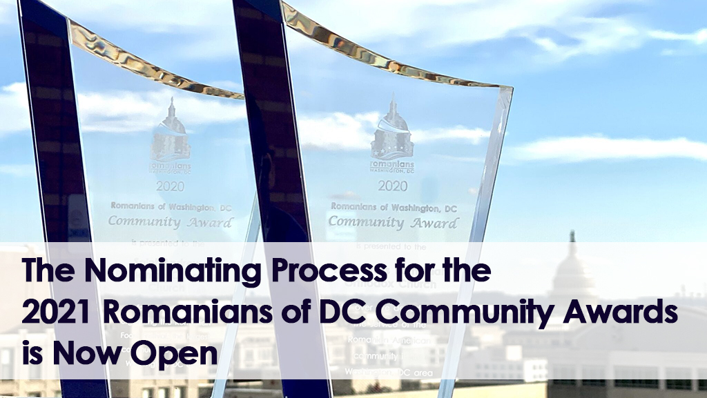 The Nominating Process for the 2021 Romanians of DC Community Awards is Now Open